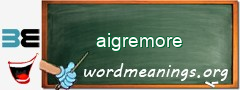 WordMeaning blackboard for aigremore